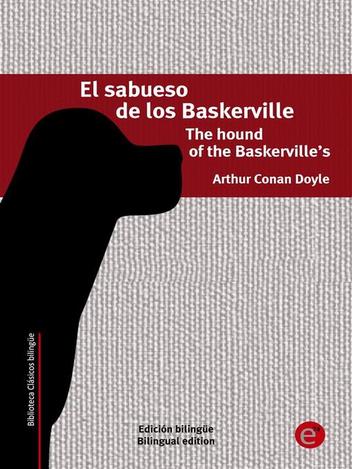 Title details for El sabueso de los Baskerville/The hound of the Baskerville's by Arthur Conan Doyle - Available